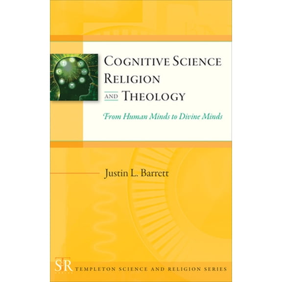 Pre-Owned Cognitive Science, Religion, and Theology: From Human Minds to Divine Minds (Paperback) 159947381X 9781599473819