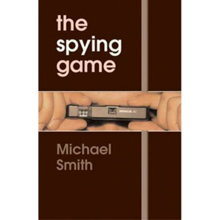 The Spying Game: The Secret History of British Espionage (Paperback - Used) 1842750046 9781842750049