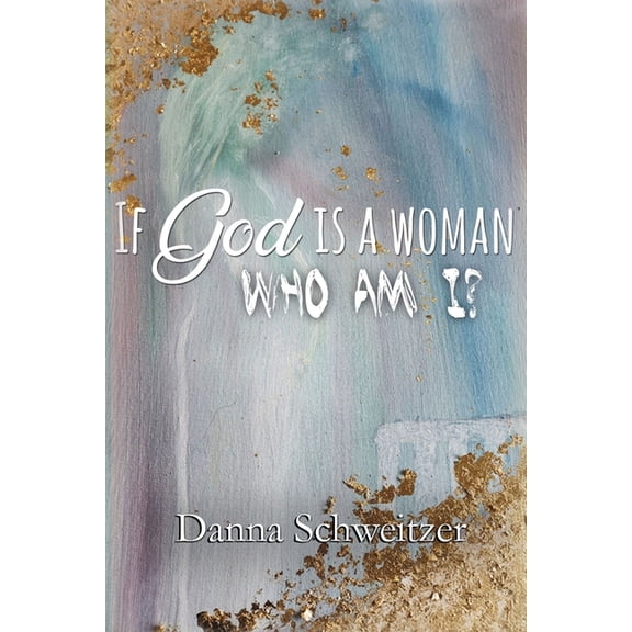 If God is a Woman, Who am I?, (Paperback)