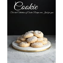Cookie : The Best Collection of Cookie Recipes ever Just for you [ A Cookbook ] (Paperback)