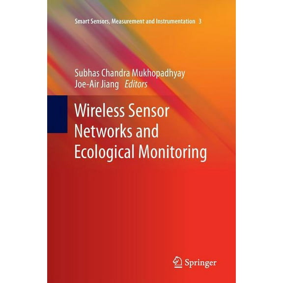 Smart Sensors, Measurement and Instrumen Wireless Sensor Networks and Ecological Monitoring, Book 3, (Paperback)