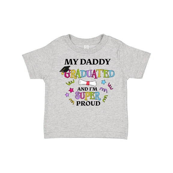 Inktastic My Daddy Graduated and I'm Super Proud Boys or Girls Toddler T-Shirt