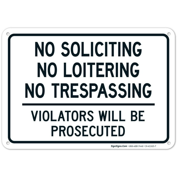 No Soliciting Loitering Sign, No Trespassing Violators Will Be Prosecuted,