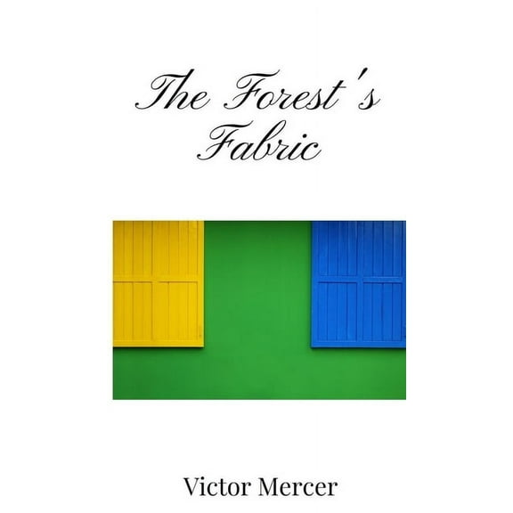 The Forest's Fabric, (Hardcover)