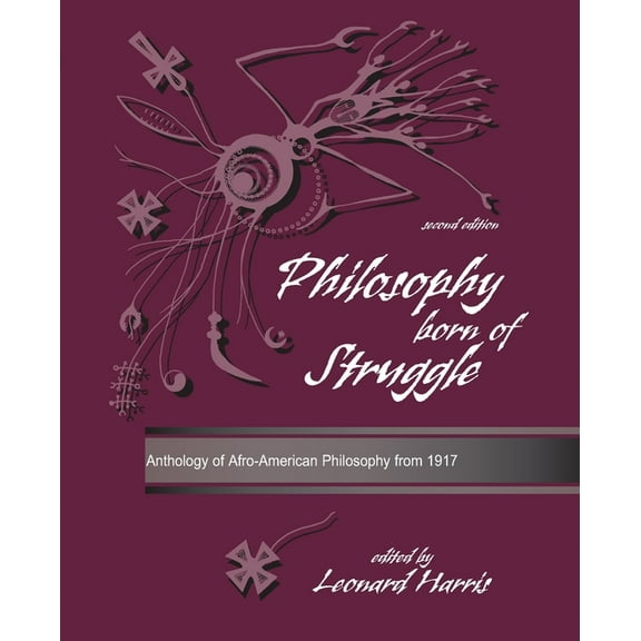 Philosophy Born of Struggle: Anthology of Afro-American Philosophy from 1917, (Paperback)