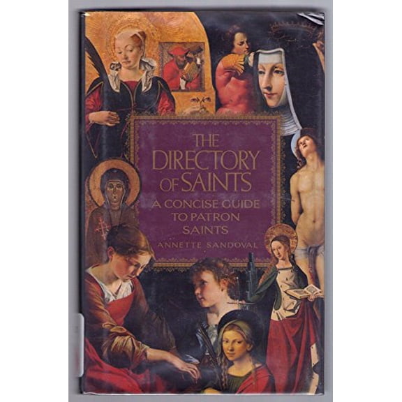Pre-Owned The Directory of Saints: A Concise Guide To Patron Saints (Hardcover) 0525941541 9780525941545