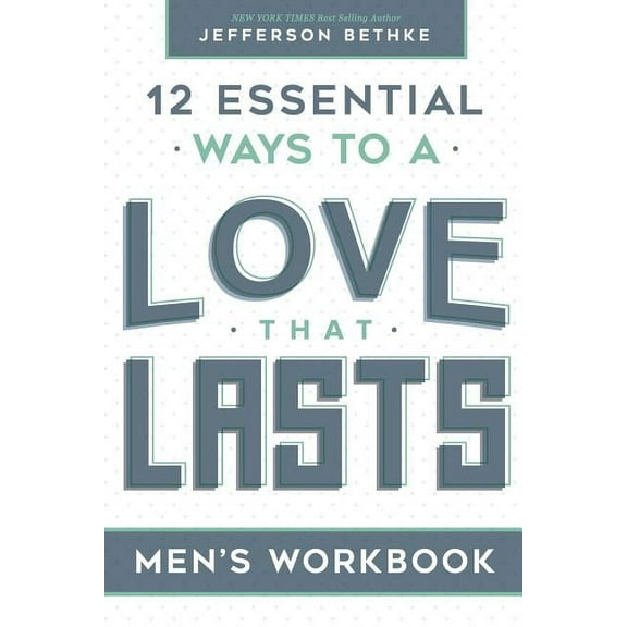 Love That Lasts For Men 12 Essential Ways Workbooks Paperback Jefferson Bethke, Alyssa Bethke