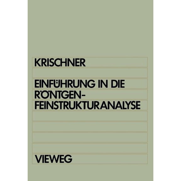EinfÃ¼hrung in Die RÃ¶ntgenfeinstrukturanalyse: Lehrbuch FÃ¼r Physiker, Chemiker, Physikochemiker, Metallurgen, Kristallogr, (Paperback)