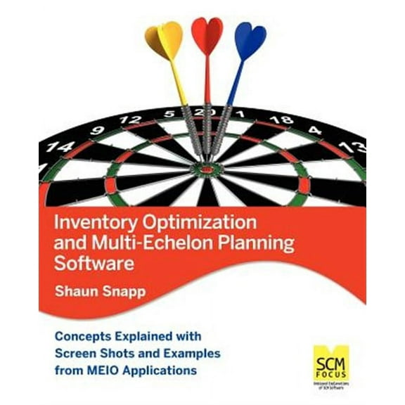 Inventory Optimization and Multi-Echelon Planning Software (Paperback) by Shaun Snapp