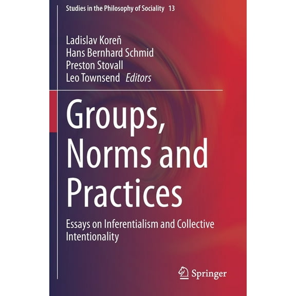 Studies in the Philosophy of Sociality Groups, Norms and Practices: Essays on Inferentialism and Collective Intentionality, Book 13, (Paperback)