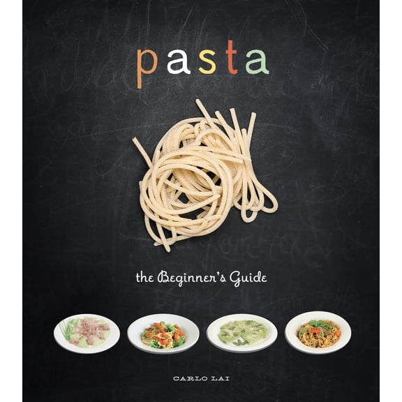 Pre-Owned Pasta: The Beginner's Guide (Hardcover) 1623540461 9781623540463