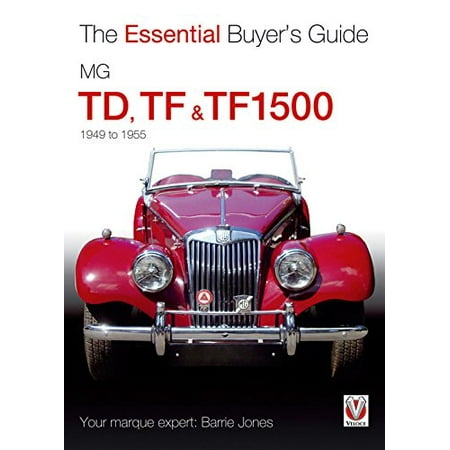 Business Buyers Guide - MG TD, TF & TF1500: 1949-1955 (The Essential Buyer's Guide)