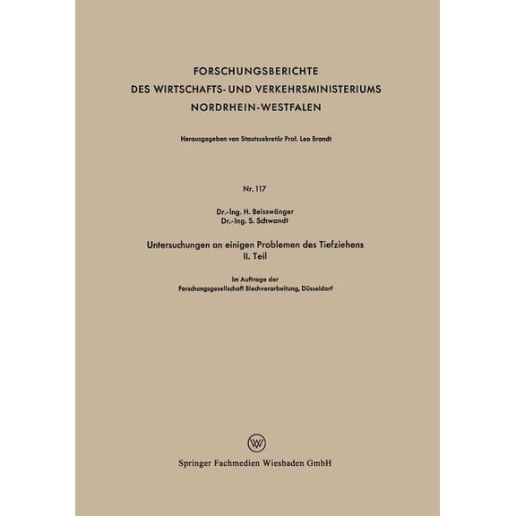 Forschungsberichte Des Wirtschafts- Und Untersuchungen an Einigen Problemen Des Tiefziehens II. Teil, (Paperback)