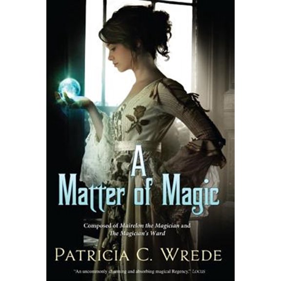 Pre-Owned A Matter of Magic: Mairelon and the Magician's Ward (Paperback) 0765326329 9780765326324