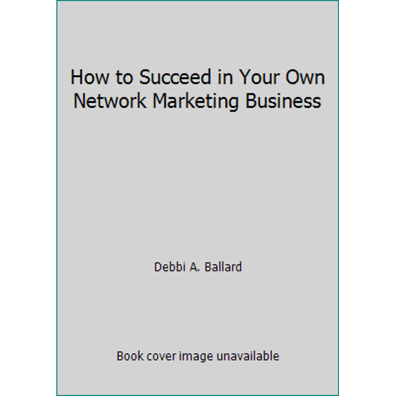 Pre-Owned How to Succeed in Your Own Network Marketing Business (Paperback) 0962910902 9780962910906