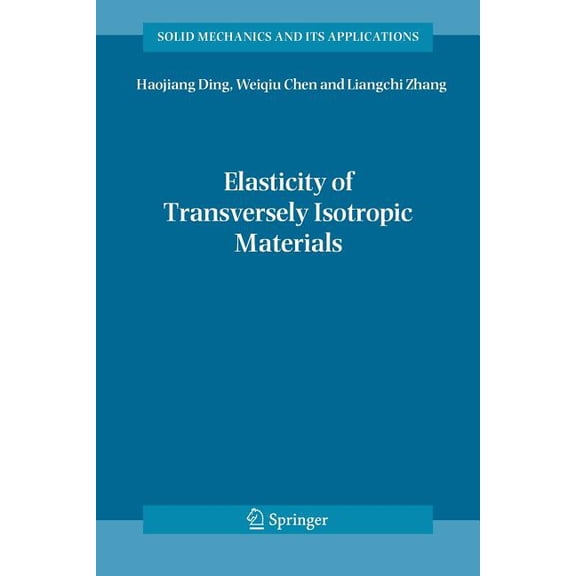 Solid Mechanics and Its Applications Elasticity of Transversely Isotropic Materials, Book 126, (Paperback)