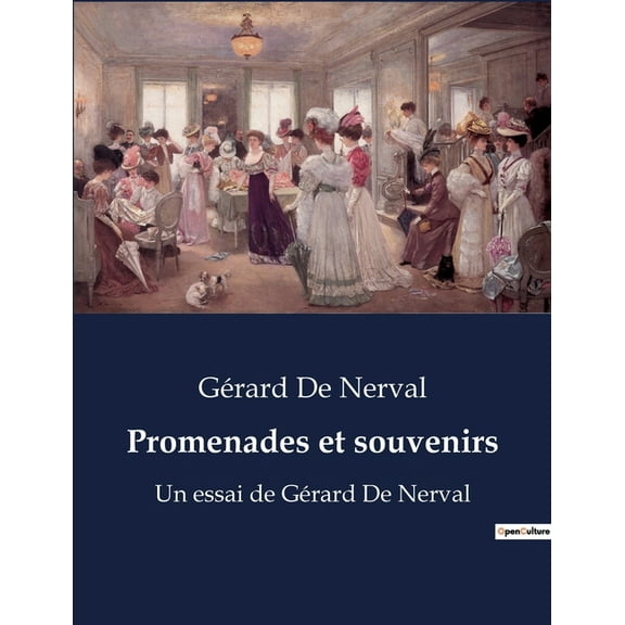 Promenades et souvenirs: Un essai de GÃ©rard De Nerval, (Paperback)