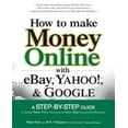 thumbnail image 1 of Pre-Owned How to Make Money Online with Ebay, Yahoo!, and Google (Paperback) 0072262613 9780072262612, 1 of 1