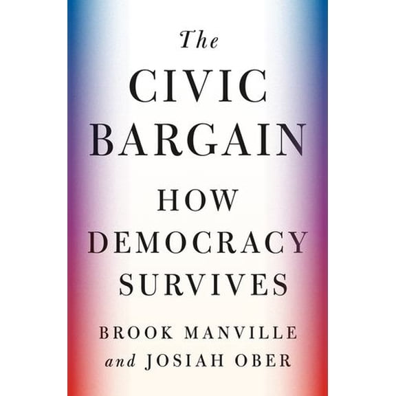 The Civic Bargain: How Democracy Survives