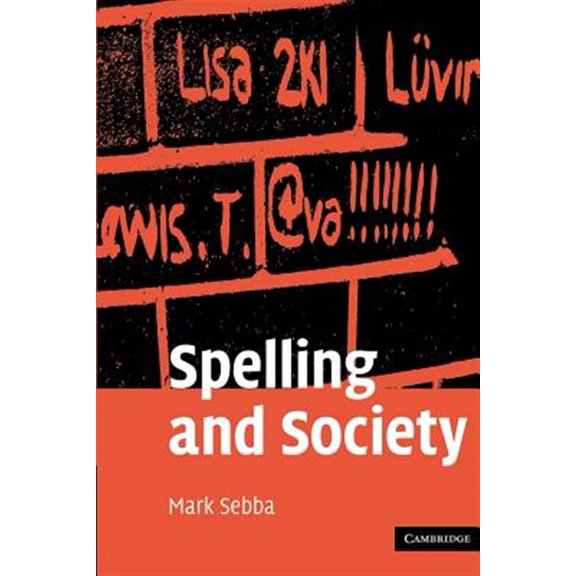 Pre-Owned Spelling and Society: The Culture and Politics of Orthography Around the World, (Paperback)