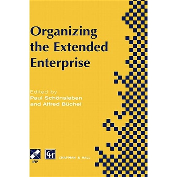 Pre-Owned IFIP Advances in Information and Communi Organizing the Extended Enterprise: Ifip Tc5 / Wg5.7 International Working Conference on Organizing the Extended Enterpr, (Hardcover)