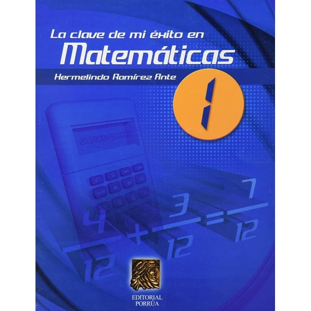 La clave de mi éxito en matemáticas 1 Editorial Porrúa 9789700746326