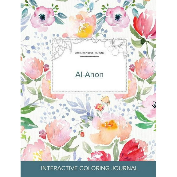 Adult Coloring Journal: Al-Anon (Butterfly Illustrations, La Fleur) (Paperback)
