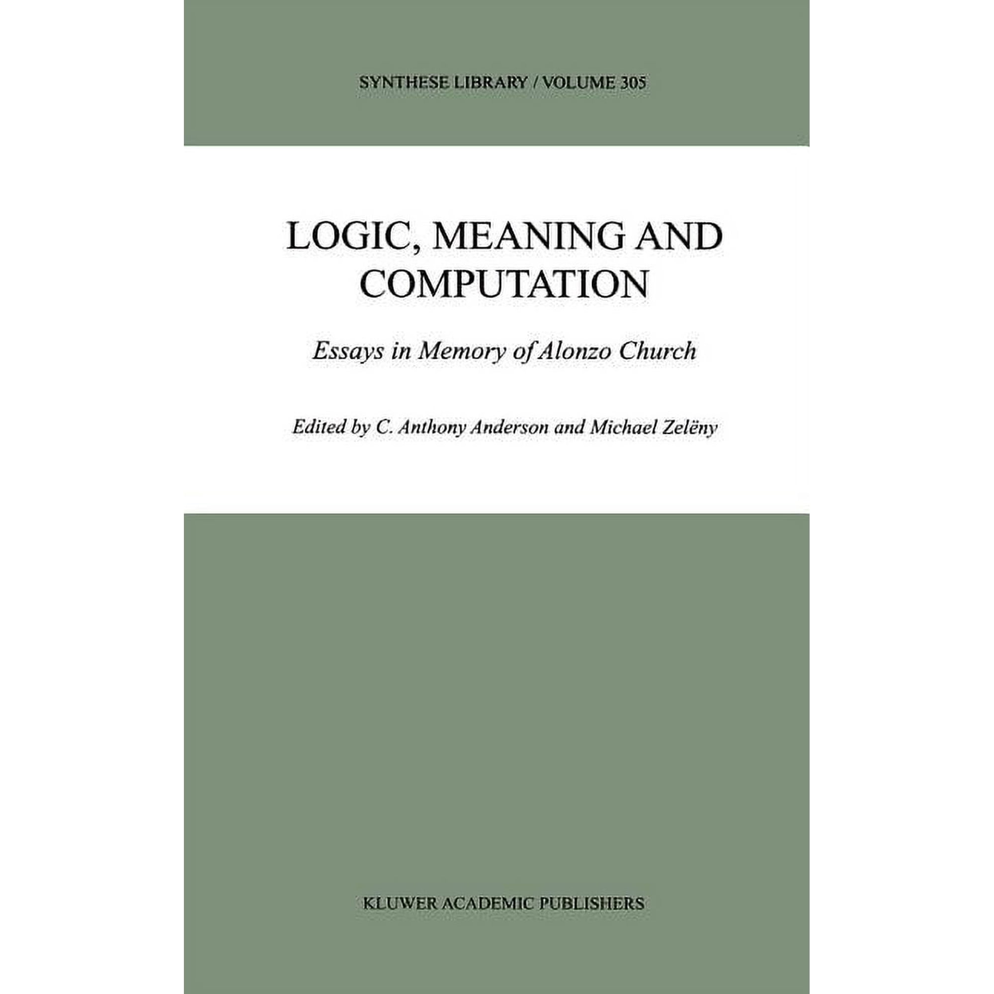 Synthese Library Logic, Meaning and Computation: Essays in Memory of Alonzo Church, Book 305, (Hardcover)