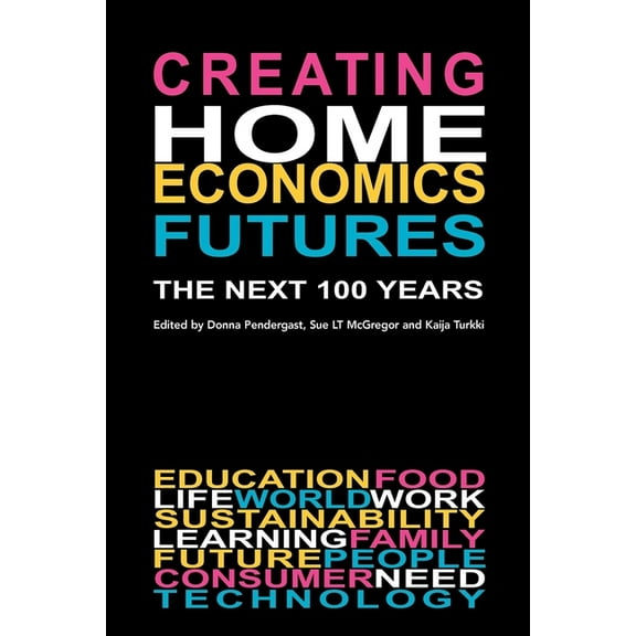 Creating Home Economics Futures: : The Next 100 Years, (Paperback)