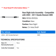 thumbnail image 2 of Rear Right Axle Assembly - Compatible with 2003 - 2011 Honda Element 4WD 2004 2005 2006 2007 2008 2009 2010, 2 of 2