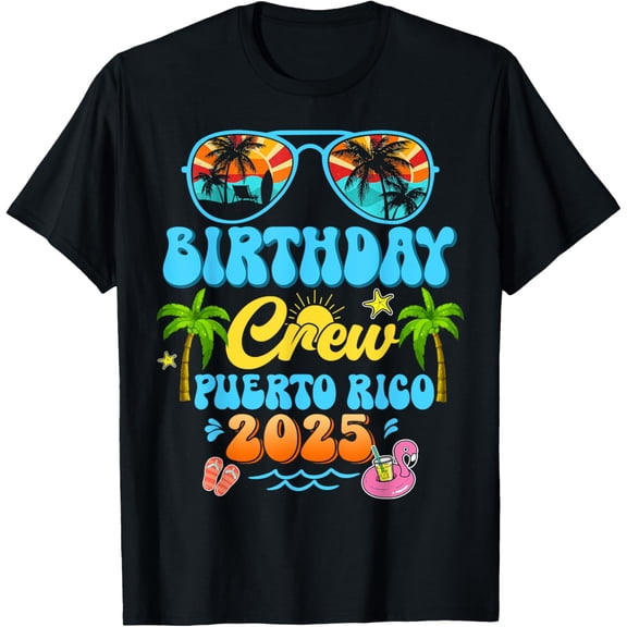 Exquisite and comfortable-Puerto Rico Birthday Crew Vacation Cruise 2025 Summer Trip T-Shirt