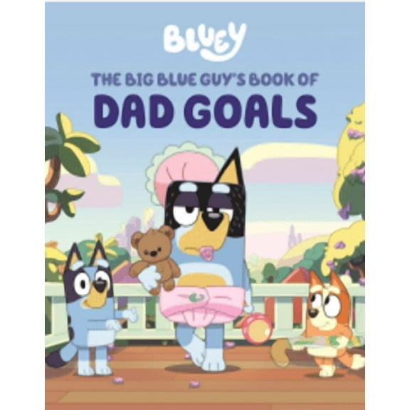 Bluey: the Big Blue Guy's Book of Dad Goals (Hardcover)