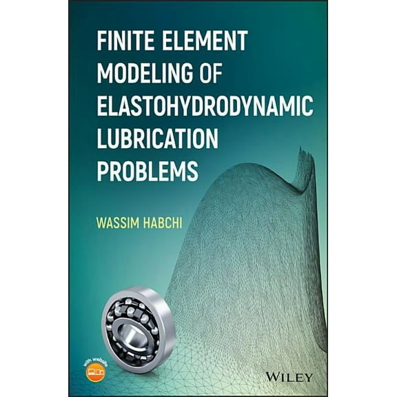 Finite Element Modeling of Elastohydrodynamic Lubrication Problems (Hardcover)
