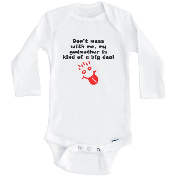 Don't Mess With Me My Godmother Is Kind Of A Big Deal Funny Godchild One Piece Baby Bodysuit (Long Sleeve), 0-3 Months White