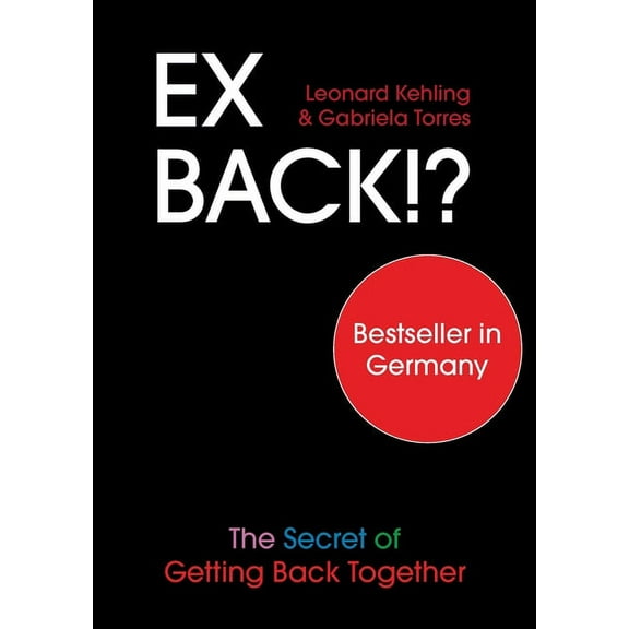Ex Back!? The Secret of Getting Back Together (Paperback)