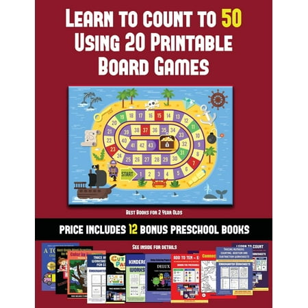 Best Books for 2 Year Olds (Learn to Count to 50 Using 20 Printable Board Games) : A full-color workbook with 20 printable board games for preschool/kindergarten
