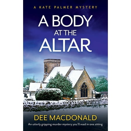 A Body at the Altar: An utterly gripping murder mystery you'll read in one sitting, (Paperback)