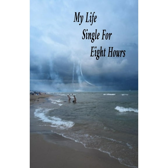 My Life Single For Eight Hours, (Paperback)