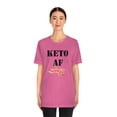 thumbnail image 4 of Keto AF Bacon - Funny Cute Ketogenic Diet Health Food Shirt, 4 of 10