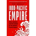 thumbnail image 1 of Pre-Owned Indo-Pacific Empire: China, America and the Contest for the World's Pivotal Region (Hardcover) 1526150786 9781526150783, 1 of 1