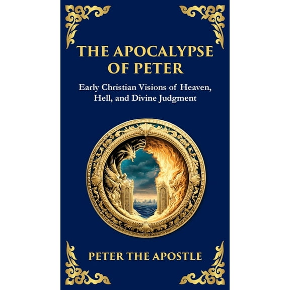 Library of Alexandria The Apocalypse of Peter: A Vision of Judgment, Redemption, and Eternity (Deluxe Hardbound Edition), Book 126, (Hardcover)
