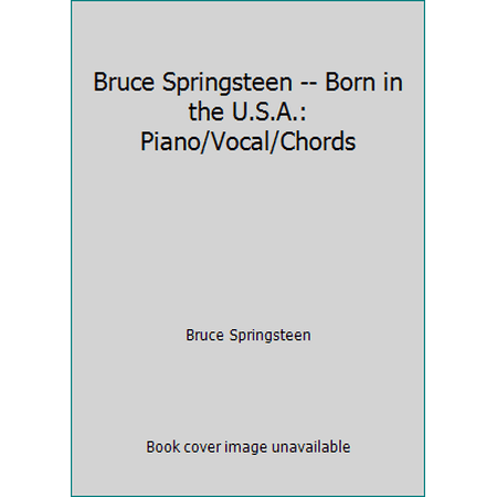 Pre-Owned Bruce Springsteen -- Born in the U.S.A.: Piano/Vocal/Chords (Paperback) 0898982944 9780898982947