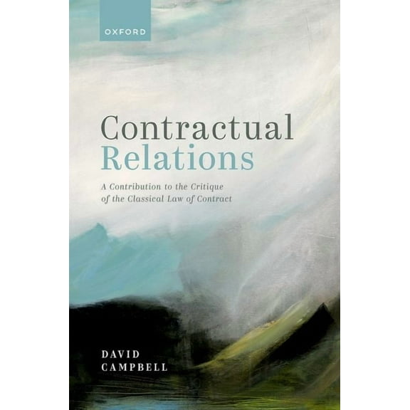 Contractual Relations: A Contribution to the Critique of the Classical Law of Contract, (Hardcover)