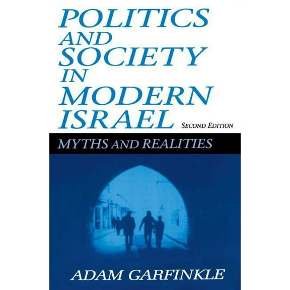 Politics and Society in Modern Israel: Myths and Realities, (Paperback)