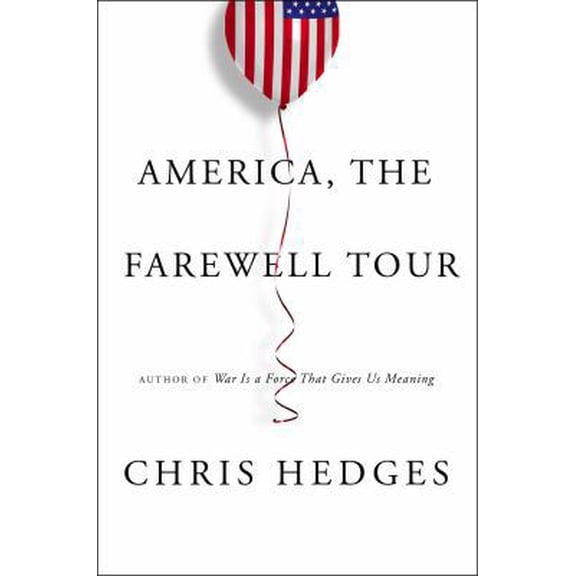 Pre-Owned America, the Farewell Tour (Hardcover) by Chris Hedges