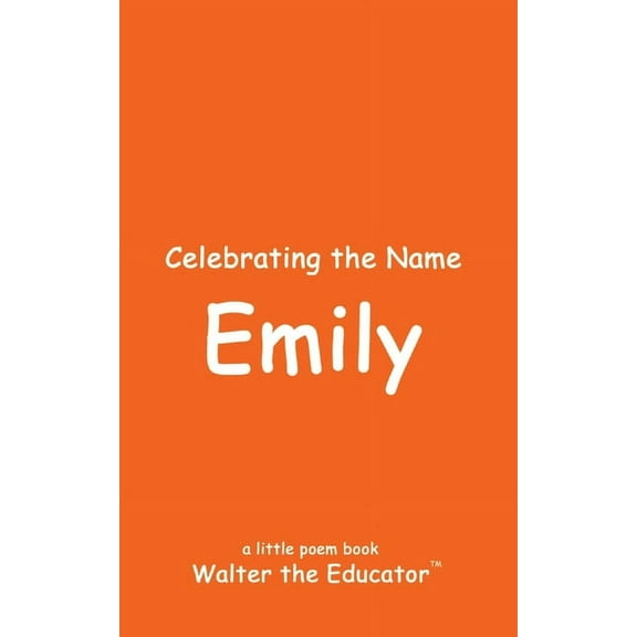 The Poetry of First Names Book Celebrating the Name Emily, (Paperback)
