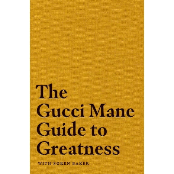 Gucci Mane Guide to Greatness