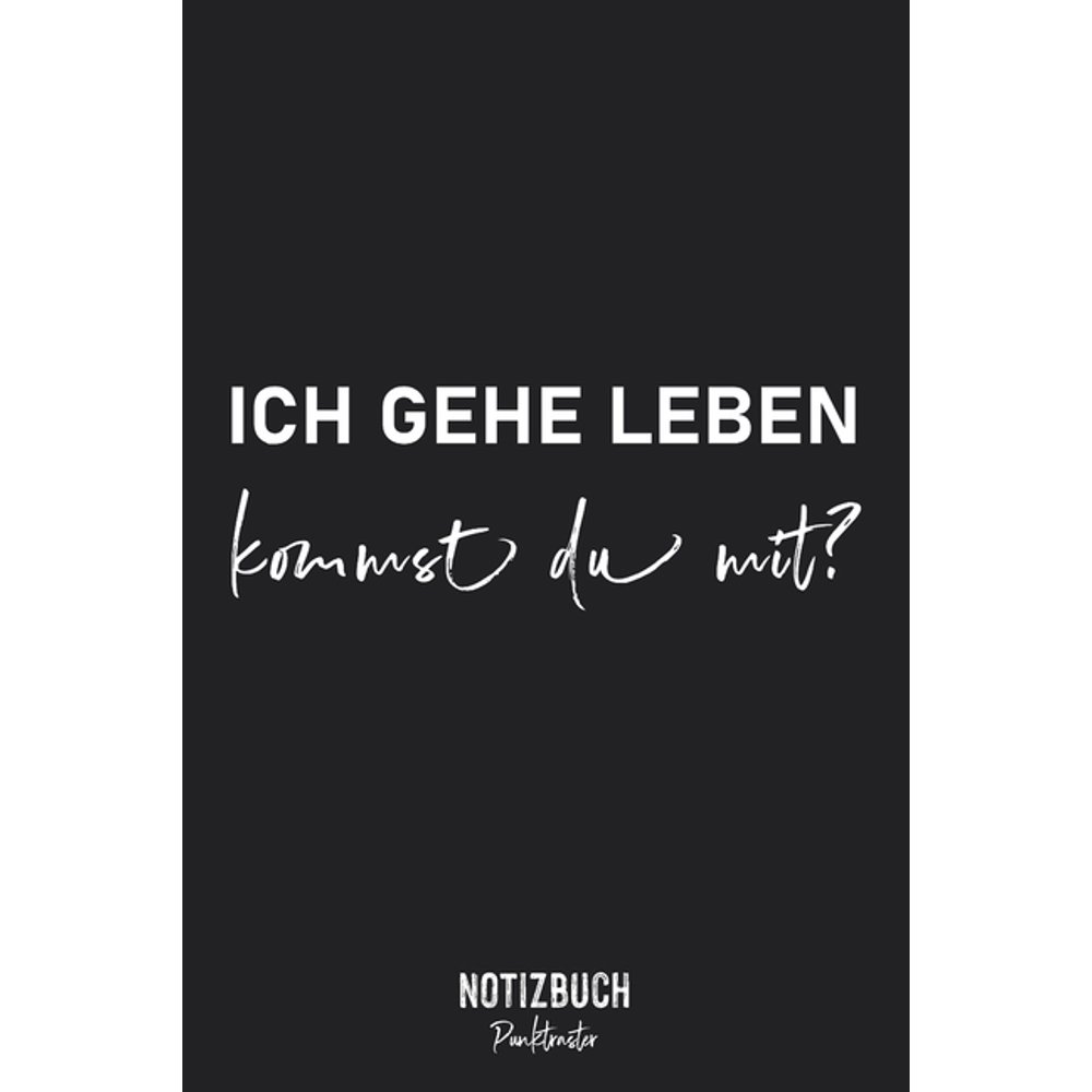 Notizbuch Punktraster Ich gehe leben kommst du mit? Motivations