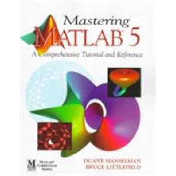 Pre-Owned Mastering MATLAB 5: A Comprehensive Tutorial and Reference (Paperback) 0138583668 9780138583668
