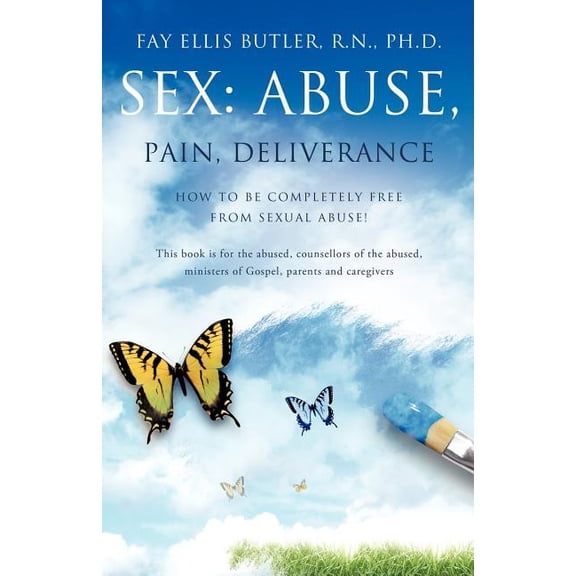 Sex: Abuse, Pain, Deliverance, (Paperback)